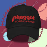 World Champion Phaggot - Dad Hat