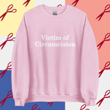 Victim of Circumcision Sweatshirt