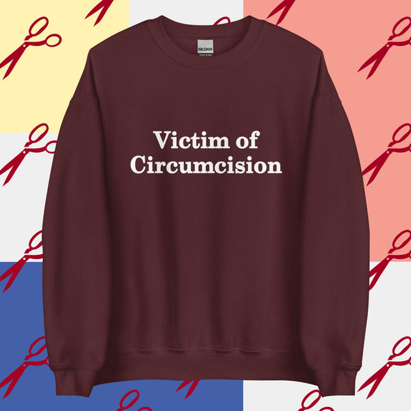 Victim of Circumcision Sweatshirt