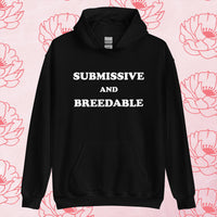 Submissive and Breedable Hoodie