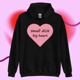 Small Dick Big Heart Hoodie