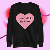 Small Dick Big Heart Fleece Pullover