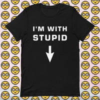 I'm With Stupid - Classic Tee