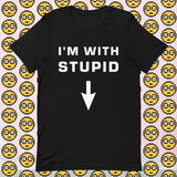 I'm With Stupid - Classic Tee