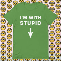 I'm With Stupid - Classic Tee