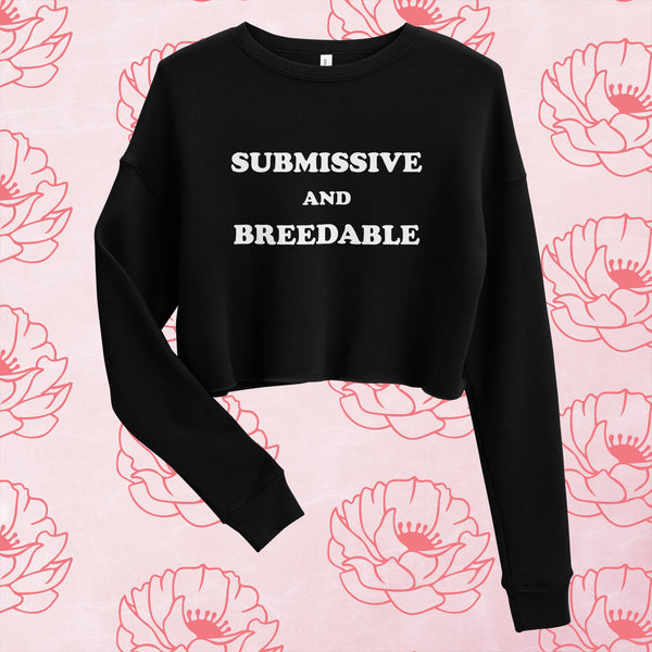 Submissive and Breedable Crop Sweatshirt