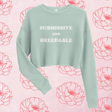 Submissive and Breedable Crop Sweatshirt