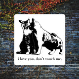 I Love You. Don't Touch Me. - Sticker