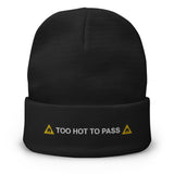 Too Hot To Pass Beanie