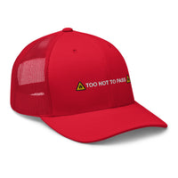 Too Hot Trucker Cap
