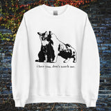 I Love You. Don't Touch Me. - Sweatshirt