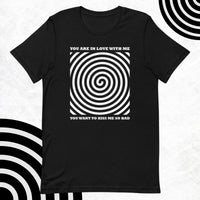 You Are In Love With Me - Classic Tee