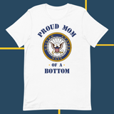 Proud Mom of a Bottom - Classic Tee