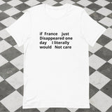 If France Just Disappeared - Classic Tee