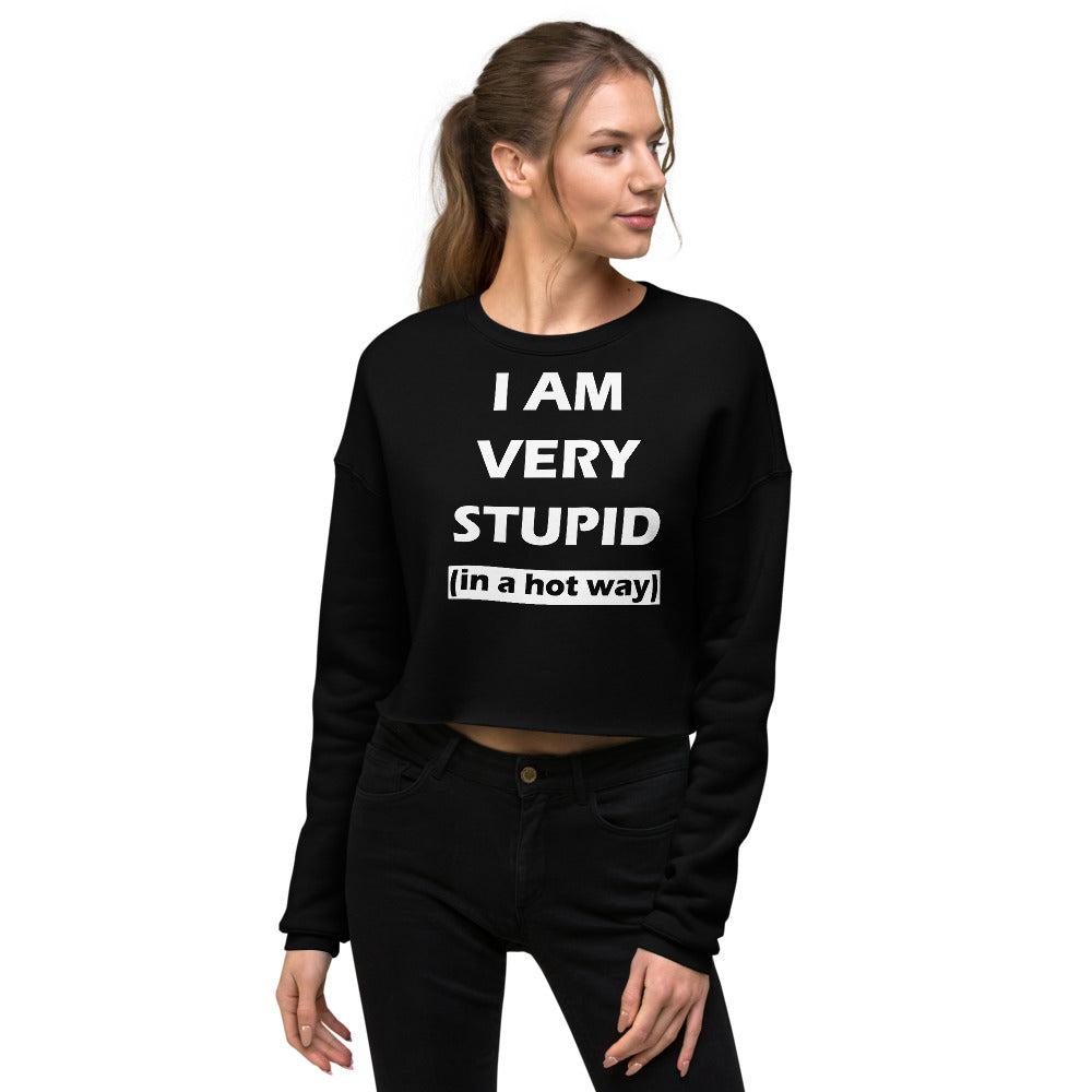 Stupid Hot Crop Sweatshirt – Shirt Bimbo