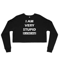 Stupid Hot Crop Sweatshirt